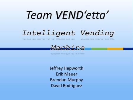 Jeffrey Hepworth Erik Mauer Brendan Murphy David Rodriguez VEND Team VEND‘etta’