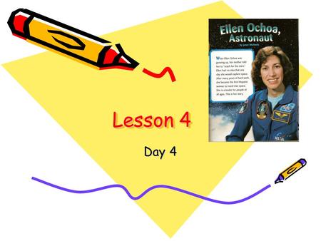 Lesson 4 Day 4. Question of the Day What is your special talent? What talent would you most like to have? Why would you like to have this talent more.