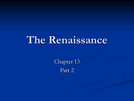 The Renaissance Chapter 13 Part 2. Renaissance Art Differed from Medieval Art Differed from Medieval Art Italian Art differed from that in Northern Europe.