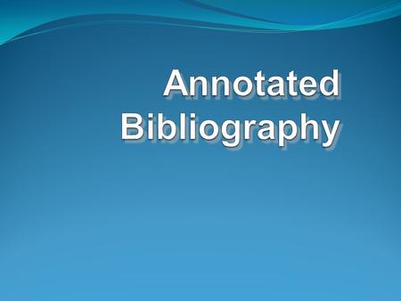 The need to cite  Why?  When?  Benefits! Citing Styles and Types Annotated and non-annotated MLA: Modern Language Association of America APA: American.