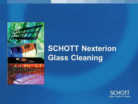 SCHOTT Nexterion Glass Cleaning.