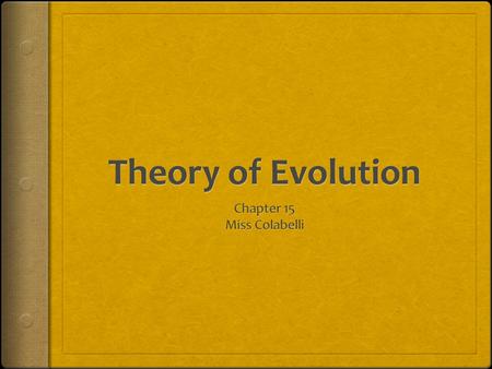 Idea of Evolution  Charles Darwin (1809-1882)  English naturalist  Took a trip around the world on a ship called H.M.S. Beagle  Mostly fascinated.