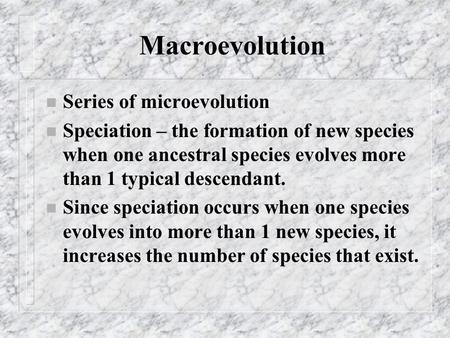 Macroevolution Series of microevolution