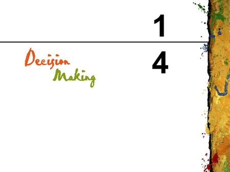 1414. CHAPTER 14 Decision Making Copyright © 1999 Addison Wesley Longman 2 Definition Decision Making: The process by which members of an organization.