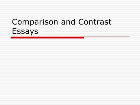 Comparison and Contrast Essays