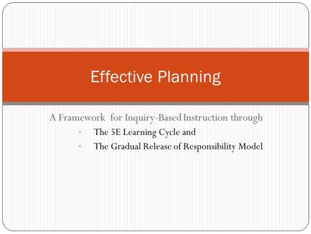 A Framework for Inquiry-Based Instruction through