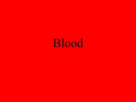 Blood. Functions Carries O2, hormones, and nutrients to the body tissues Helps to remove CO2 and other wastes from the body helps to regulate and distribute.