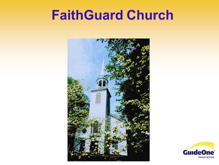 FaithGuard Church. Your Program of Protection Should Include: Property Liability Crime Inland Marine.