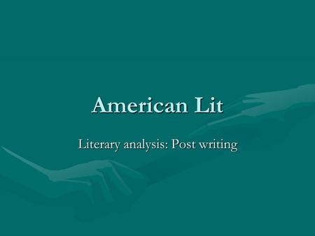 American Lit Literary analysis: Post writing. CONTROLLING PURPOSE: Review The controlling purpose is similar to a thesis statement.The controlling purpose.