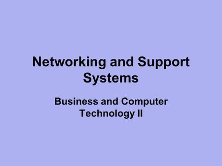 Networking and Support Systems