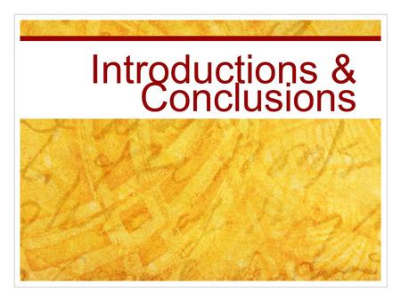 Introductions & Conclusions