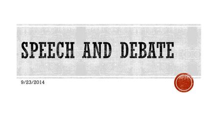 9/23/2014. 1. Welcome! (Attendance/Review of Last Week/Return Homework) 2. Ice Breaker 3. Quiz 4. About Speech 1/Speech Sign Up Sheet 5. Topic Analysis.