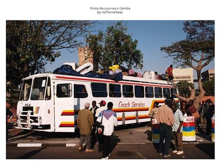 Photo: Bus journey in Zambia By: Koffiemetkoek. Photo: Camel journey, Adrar region, Mauritania By: John Spooner.