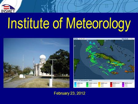 February 23, 2012. Meteorological weak (only 11 stations in the country) Lack of a research plan Zero teaching (2 meteorologists university level).