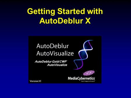 Getting Started with AutoDeblur X. System Requirements Windows 2000/XP or Windows x64 –.NET 1.1 framework will be installed by X 1 GB of RAM (2GB+ recommended)