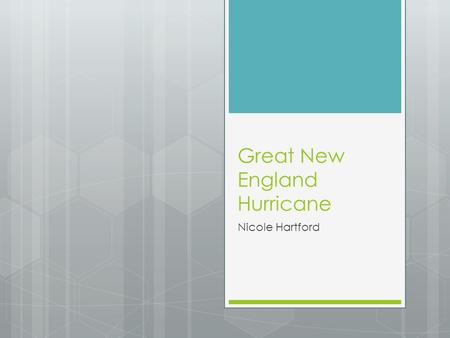 Great New England Hurricane Nicole Hartford.  The hurricane formed south of the Cape Verde Islands on September 9, 1938.  At this time, New England.