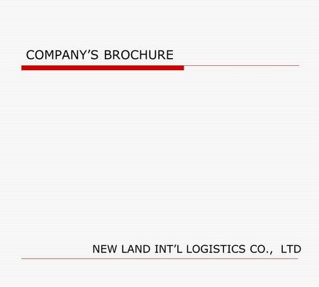 NEW LAND INT’L LOGISTICS CO., LTD