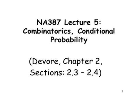 NA387 Lecture 5: Combinatorics, Conditional Probability