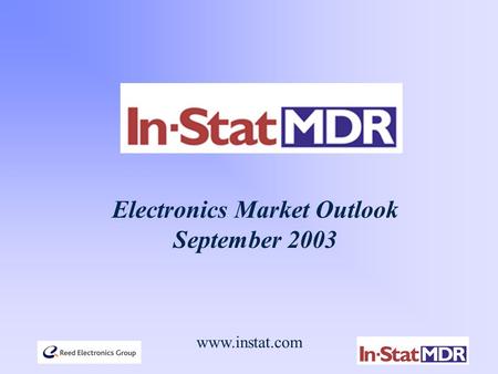 Www.instat.com Electronics Market Outlook September 2003.