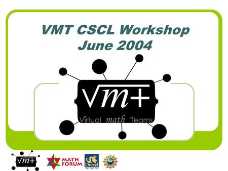 VMT CSCL Workshop June 2004. Collaborative Problems and Pedagogy.