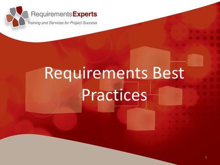 1 Requirements Best Practices. Webinar Host Presenter: Cheryl Hill, PMP Requirements Experts 956-491-8277 2.