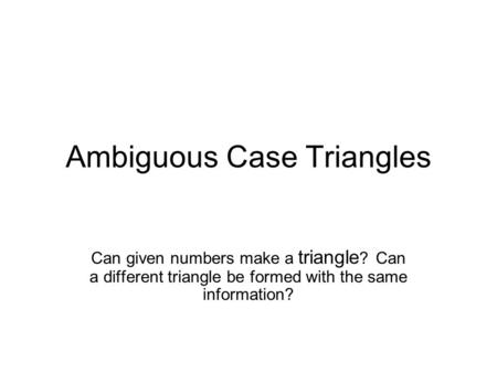 Ambiguous Case Triangles