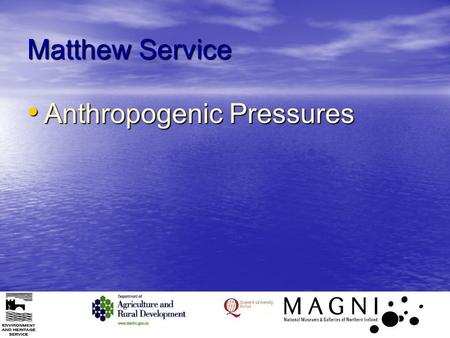 Matthew Service Anthropogenic Pressures Anthropogenic Pressures.