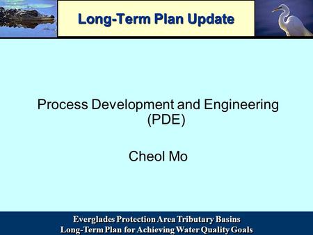 Everglades Protection Area Tributary Basins Long-Term Plan for Achieving Water Quality Goals Everglades Protection Area Tributary Basins Long-Term Plan.