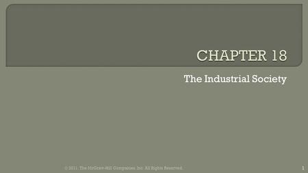 The Industrial Society 1 © 2011, The McGraw-Hill Companies, Inc. All Rights Reserved.