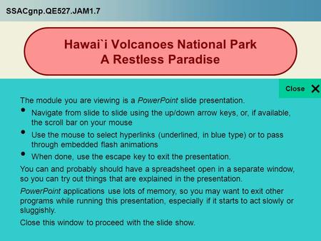 1 Hawai`i Volcanoes National Park A Restless Paradise Geology and Monitoring Techniques Judy McIlrath Department of Geology, University of South Florida.