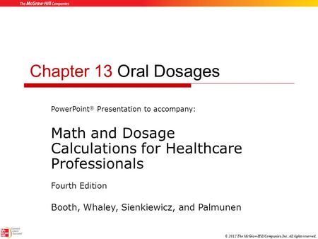 Chapter 13 Oral Dosages PowerPoint® Presentation to accompany: