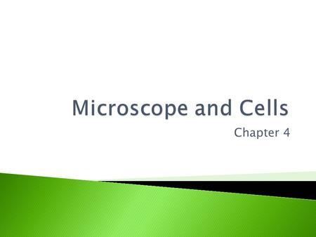 Chapter 4.  All living organisms are made up of cells  Cells are the basic units of structure and function in living organisms.  All cells come from.