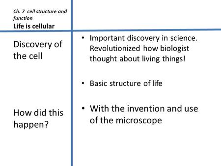 Ch. 7 cell structure and function Life is cellular