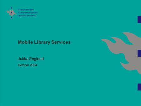 Mobile Library Services Jukka Englund October 2004.