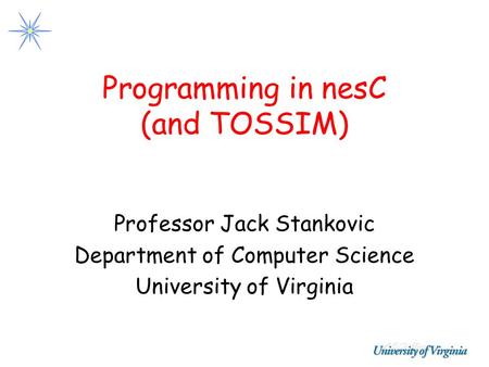 Programming in nesC (and TOSSIM)