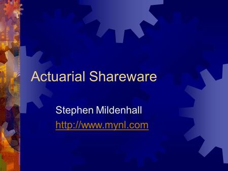 Actuarial Shareware Stephen Mildenhall