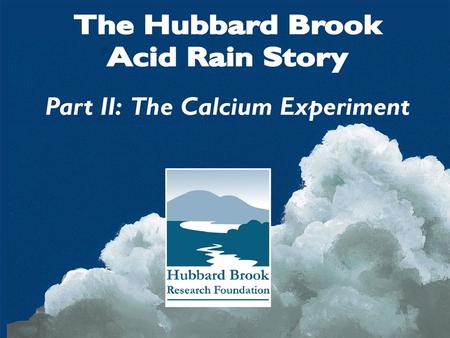 Contents I.Ecosystem Recovery II.Calcium Experiment III.Introduction to Soils IV.Calcium Experiment Results.