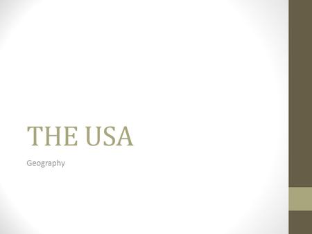 THE USA Geography. The Northeast Called New England (Connecticut, Maine, Massachusetts, New Hampshire, Rhode Island and Vermont Famous universities: