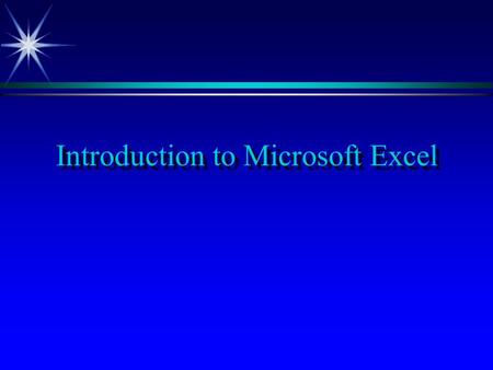 Introduction to Microsoft Excel. Features ä calculates and recalculates (immediate results) ä graphical data representation (chart) ä carries out “What-if”