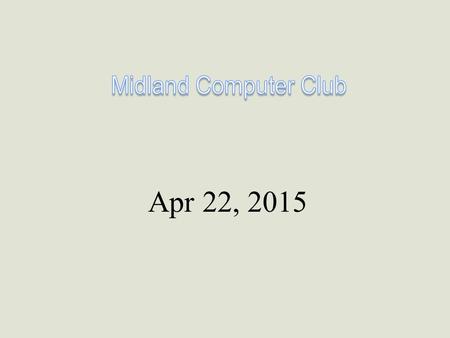 Apr 22, 2015. 05/27/10 Agenda Welcome to Meeting & Meet New Attendees 5 What we will be talking about tonight 5 Brief Business Meeting – 5 When all else.