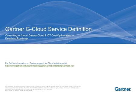 This presentation, including any supporting materials, is owned by Gartner, Inc. and/or its affiliates and is for the sole use of the intended Gartner.