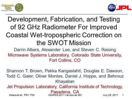 Albers et al., FR1.T03 IGARSS 2011 Vancouver, BC July 29, 2011 1 Development, Fabrication, and Testing of 92 GHz Radiometer For Improved Coastal Wet-tropospheric.