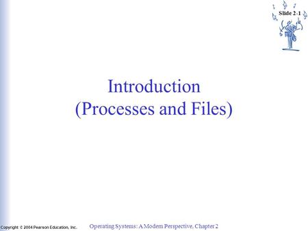 Introduction (Processes and Files)