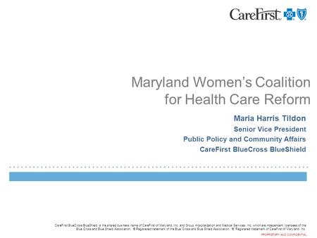 CareFirst BlueCross BlueShield is the shared business name of CareFirst of Maryland, Inc. and Group Hospitalization and Medical Services, Inc. which are.