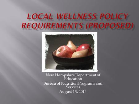 Local Wellness Policy Requirements (Proposed)