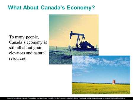 Making Connections: Canada’s Geography, Second Edition, Copyright © 2007 Pearson Education Canada. Permission to reproduce this image is restricted to.