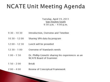 Tuesday, April 19, 2011 Van Houten South 9:30 a.m. – 4:00 p.m. 9:30 – 10:30Introduction, Overview and Timeline 10:30 – 12:00Sharing SPA data by program.