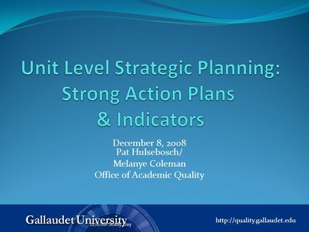 December 8, 2008 Pat Hulsebosch/ Melanye Coleman Office of Academic Quality  12/8/08-Study Day.