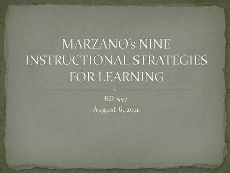 ED 557 August 6, 2011. The brain seeks patterns, connections, & relationships between & among prior & new learning. (Gregory & Chatman,2001) The ability.