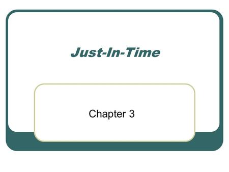 Just-In-Time Chapter 3.